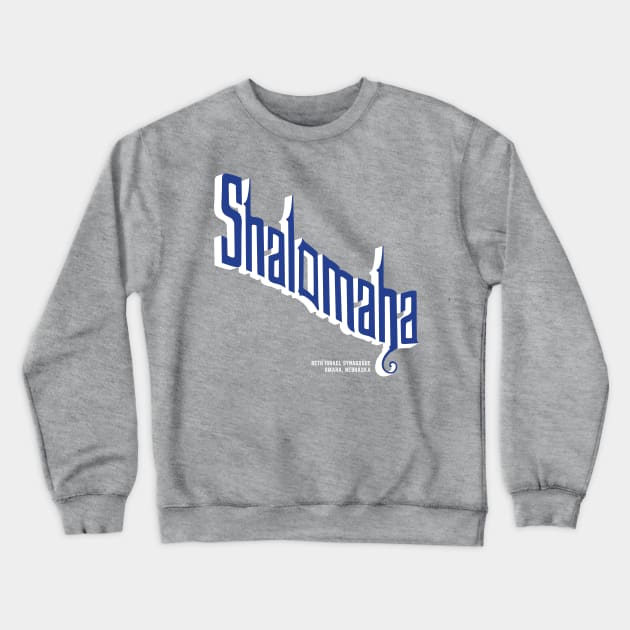 ShalOmaha Crewneck Sweatshirt by Beth Israel Synagogue